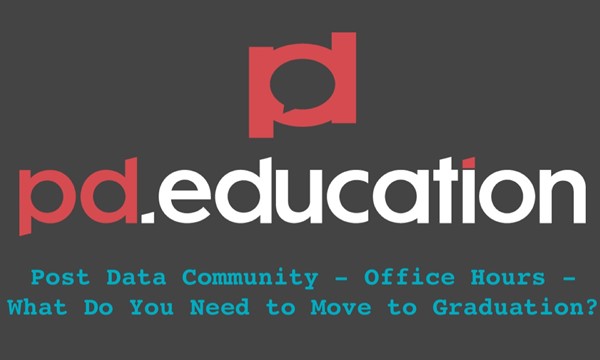 Post Data Community - Office Hours - What Do You Need to Move to Graduation?