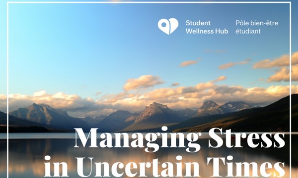 Managing Stress in Uncertain Times for Mac students