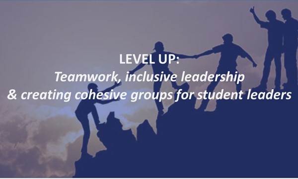  teamwork, inclusive leadership & creating cohesive groups for student leaders (INTRO)